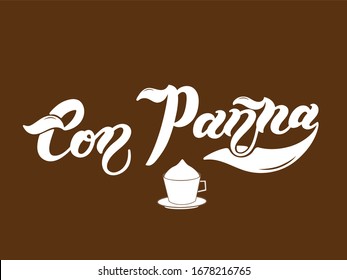 Con Panna. Nombre del tipo de café. Letras dibujadas a mano. Ilustración vectorial. Ilustración excelente para el diseño de menús de restaurantes o cafés
