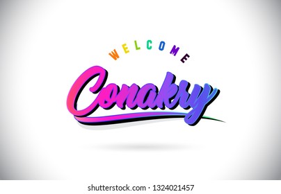 Conakry Welcome To Word Text with Creative Purple Pink Handwritten Font and Swoosh Shape Design Vector Illustration.