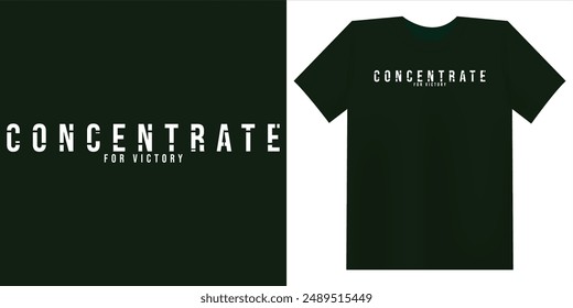 Concentrate for Victory typography t-shirt design.extra ordinary t-shirt design,casual,print,vintage t-shirt design.