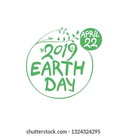 Concept 2019 Earth Day. Round green vector template hand drawn lettering isolated on white background.