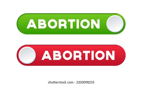 Concept abortion permission and prohibition with the switch slider button turned green on and red off vector illustration