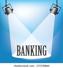 Concept Of Banking Being In The Spotlight  