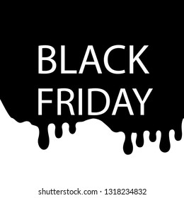 Concept black friday with dripping liquid. Vector illustration