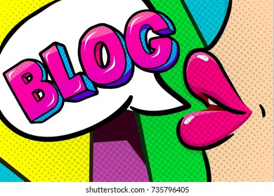 Concept of blogging. Pink Female lips with speech bubble Blog message in pop art comic style.