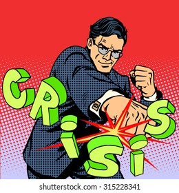 The concept of business and the financial crisis. Businessman smashes his fist letters. Retro style pop art