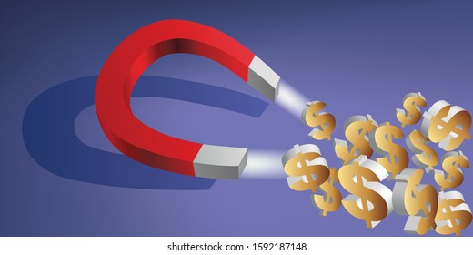 Concept of capitalism and enrichment through financial investments, with a magnet as a symbol that attracts dollars