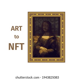 Concept of converting a work of art into a unique token. ART to NFT, non-fungible token. Mona Lisa painting is converted into a digital file. Technology. Vector