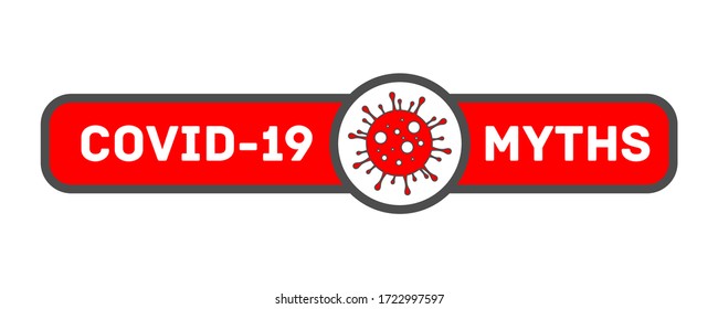 Concept of Covid-19 Myths Sticker Design, Banner or Website Button. Caution coronavirus. Coronavirus danger and public health risk disease and flu outbreak. Vector illustration