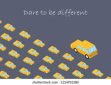 Concept. Dare to be different. Graphics car. Don't change others, change yourself. Vector illustration of Courage, faith, perseverance, courage. Think productive.