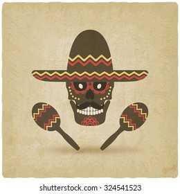 concept for Day of the dead. sugar skull in sombrero with maracas. old background - vector illustration. eps 10