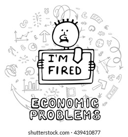 Concept of economic problem such as a firing job, an unemployment. Severe financial situation. Money problems, a crisis. Doodle hand drawn style, vector illustration.