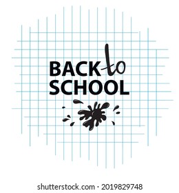 The concept of education. Back to School digital lettering on a notebook sheet. Doodle style with a black blob. School template.Vector illustration