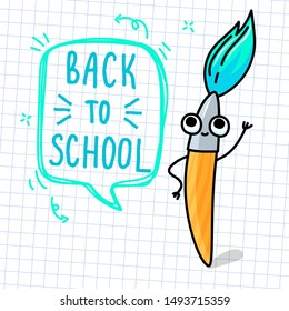 Concept of education. School background with cartoon happy brush on white notepaper and lettering Back to School. Vector illustration