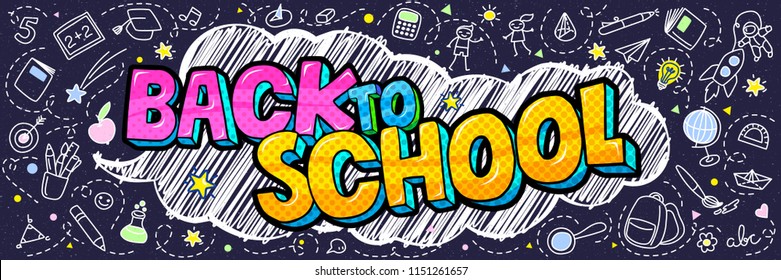 Concept of education. School background with hand drawn school supplies and comic speech bubble with Back to School lettering in pop art style on blue blackboard.