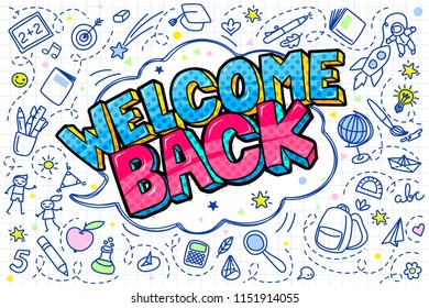 Concept of education. School background with hand drawn school supplies and comic speech bubble with Welcome Back lettering in pop art style on white.