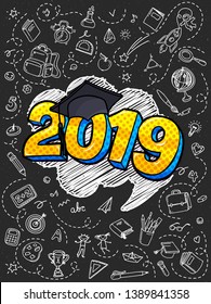 Concept of a graduating class of 2019. Numbers with graduation cap in pop art style on blackboard with hand drawn elements. Vector illustration.