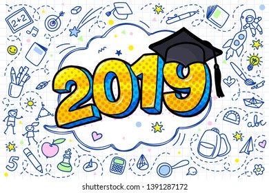 Concept of a graduating class of 2019. Numbers with graduation cap in pop art style on blackboard with hand drawn elements. Vector illustration.