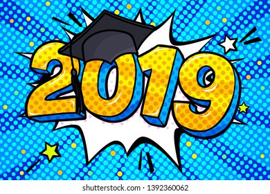 Concept of a graduating class of 2019. Numbers with graduation cap in pop art style on blue background. Vector illustration.