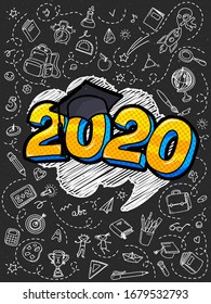 Concept Of A Graduating Class Of 2020. Numbers With Graduation Cap In Pop Art Style On Blackboard With Hand Drawn Elements. Vector Illustration.