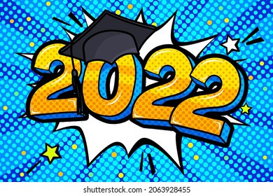 Concept of a graduating class of 2022. Numbers with graduation cap in pop art style on blue background. Vector illustration.