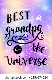 Concept for grandparents day. Best grandpa in the universe.