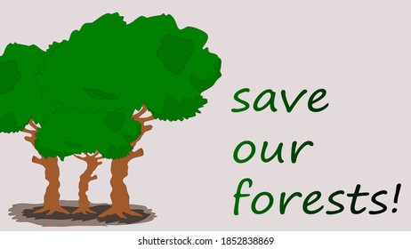 the concept of green plants and trees that reads SAVE OUR FOREST