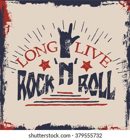 Concept hand lettering musical  quote. Long live Rock'n'Roll label design for t-shirts, posters, logos, covers. Vector illustration. 