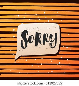 concept handwritten poster. "sorry" creative graphic template brush fonts inspirational quotes   