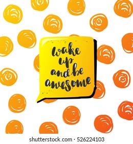 concept handwritten poster. " wake up and be awesome" creative graphic template brush fonts inspirational quotes 