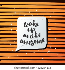 concept handwritten poster. " wake up and be awesome" creative graphic template brush fonts inspirational quotes