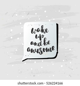 concept handwritten poster. " wake up and be awesome" creative graphic template brush fonts inspirational quotes