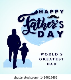 Concept Happy Father s day. Silhouette of dad and baby son. Hand lettering on watrcolor spot. As greeting card, sale banner, poster, background. Vector i