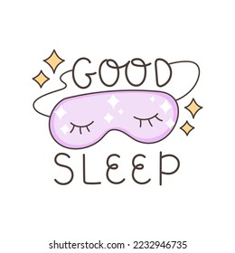 The concept of healthy lifestyle habits. mental health. Lettering - Good sleep. Cute blindfold for sleeping with your eyes closed. Vector.