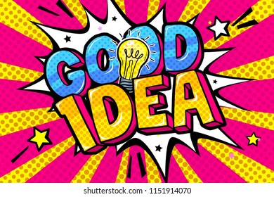 Concept of Idea. Message Good Idea and Light bulb in pop art style. Vector illustration.