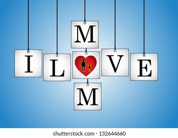 Concept Illustration of I Love Mother (Mom) - I Love mom letters each on a hanging white board with letter O Replaced with red heart with a Blue background