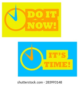 Concept illustration showing a stylized clock with the words "It's time" and "Do it now!"