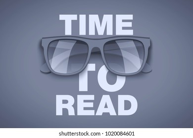 Concept Illustration of Time to Read. Glasses and text. Black and white style. Vector Illustration.