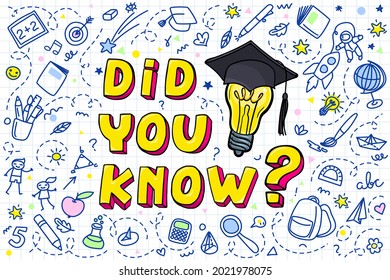 Concept of Interesting fact. Text Did you know in comic style with Graduation cap on light bulb on white background with hand drawn elements. Pop art style. Vector illustration