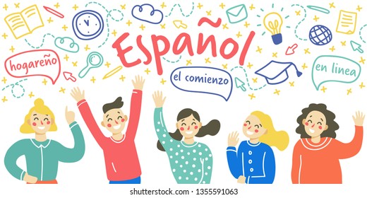 Concept of learning Spanish language.  Happy сhildren waving their hands. Isolated vector illustration on white background, hand drawn doodle style. Inscription in spanish: Spanish,home,start,online.