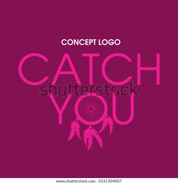 Concept Logo Dream Catcher Phrase Catch Stock Vector (Royalty Free