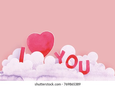 Concept of love and Valentine day, Message " I LOVE YOU " Floating on a cloud, Paper art and watercolor style.