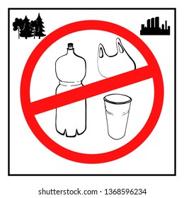The concept of pollution problems. Say no to plastic bags, bottles, glasses. Pictures in the style of a sketch, calling to stop the use of plastic in the forest and in the city. Vector illustration
