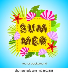 The concept of a postcard on a summer theme with summer attributes. Abstraction, summer, tropical vegetation, starfish. Vector illustration, banner.