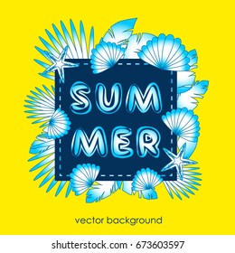 The concept of a postcard on a summer theme with summer attributes. Abstraction, summer, tropical vegetation, starfish. Vector illustration, banner.