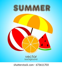 The concept of a postcard on a summer theme with summer attributes. 
Watermelon, orange, ball, umbrella. Vector illustration, banner.