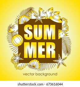 The concept of a postcard on a summer theme with summer attributes. 
Ball, hat, shell, starfish. Vector illustration, banner.