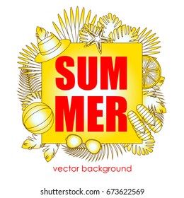 The concept of a postcard on a summer theme with summer attributes. 
Hat, ball, slippers, glasses. Vector illustration, banner.