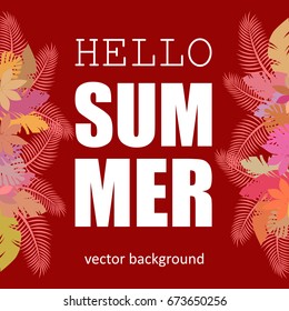The concept of a postcard on a summer theme with summer attributes. 
Beach vacation, summer, tropical plants, palm tree. Vector illustration, banner.