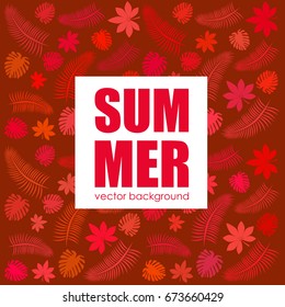 The concept of a postcard on a summer theme with summer attributes. 
Tropical plants, palm leaves. Vector illustration, banner.