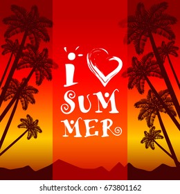 The concept of a postcard on a summer theme with summer attributes. Beach vacation, palms, tropics, silhouette. I love summer. Vector illustration, banner.